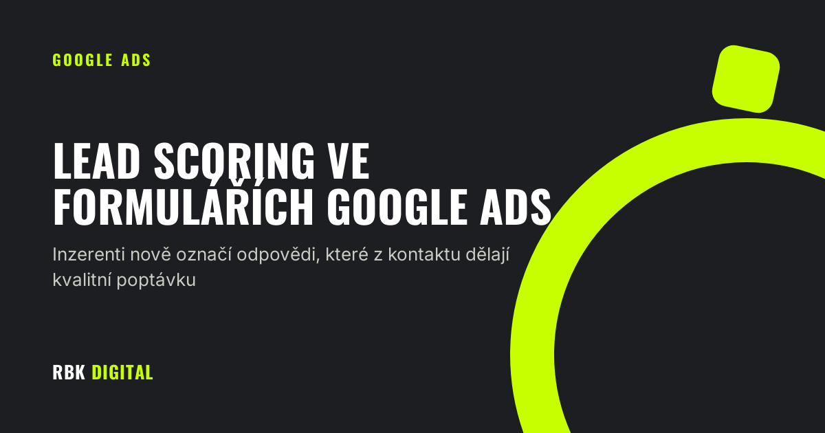Titulní karta RBK Digital s nadpisem „Lead scoring ve formulářích Google Ads“ a podtitulem o označování kvalifikujících odpovědí