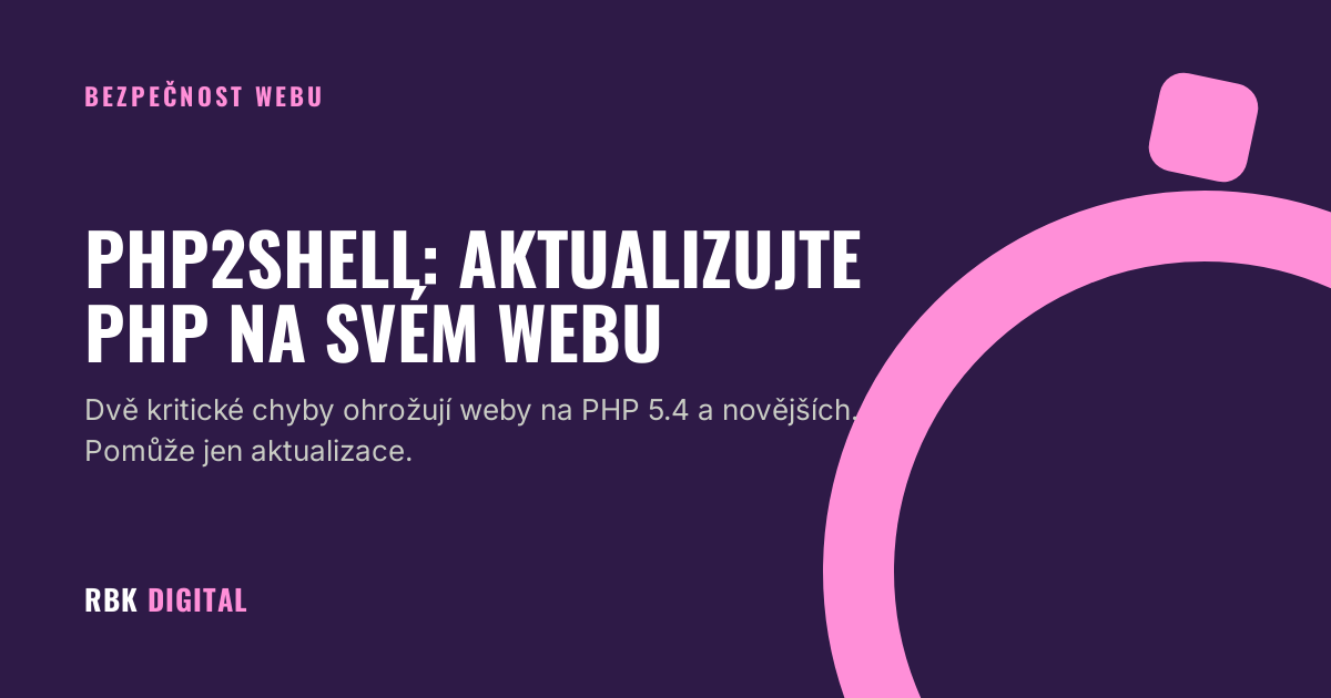 Titulní karta RBK Digital s nadpisem „PHP2Shell: aktualizujte PHP na svém webu“ a podtitulkem o kritických chybách v PHP