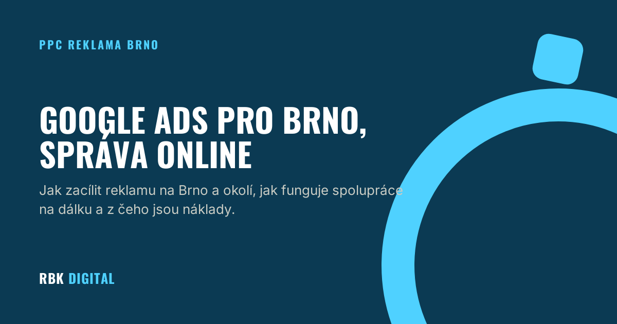 Úvodní obrázek článku o správě reklamy Google Ads online pro firmy z Brna a Jihomoravského kraje.
