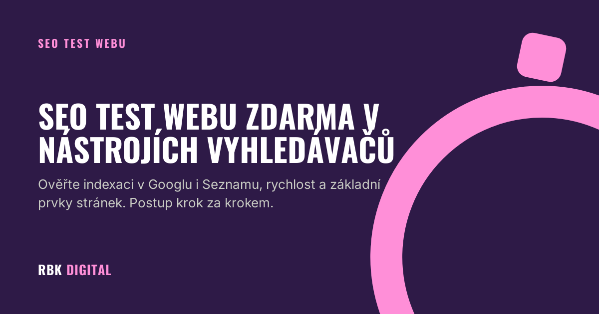 Úvodní obrázek článku o bezplatném SEO testu webu v oficiálních nástrojích Googlu a Seznamu.